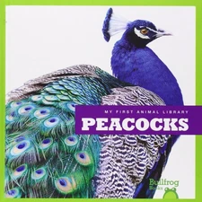 Peacocks (Bullfrog Books: My First Animal Library)