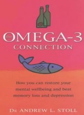 The Omega-3 Connection: How You Can Restore Your Mental Wellbein