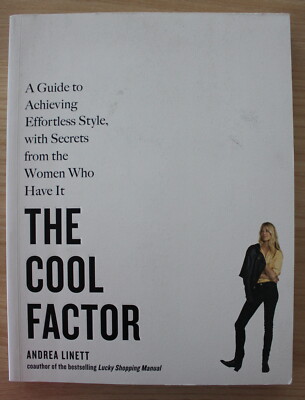 Andrea Linett - The Cool Factor: A Guide to Achieving Effortless Style, with Sec