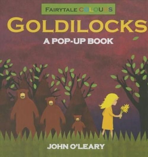 Fairy Tale Colours: Goldilocks A Pop-Up Book by O'Leary John (Hardback) NEW