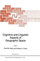 Cognitive And Linguistic Aspects Of Geographic Space Andrew U. Frank