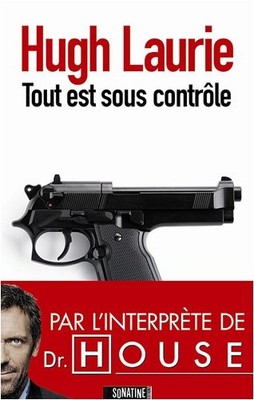 Tout est sous contrôle By Hugh Laurie