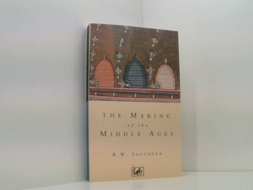The Making Of The Middle Ages Southern, R W: - Southern, R W