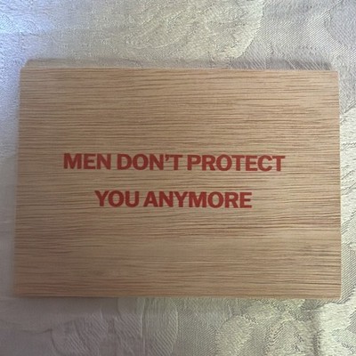 JENNY HOLZER Truisms Postcard 2018 : MEN DON'T PROTECT YOU ANYMORE