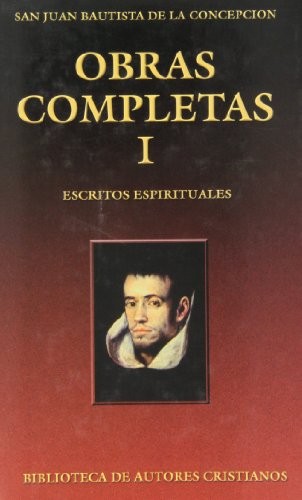Obras completas de San Juan Bautista de la Concepci?n.  - Spanish Language  NEW - San Juan Bautista de la Concepci?n;Juan Pujana;Arsenio Llamazare