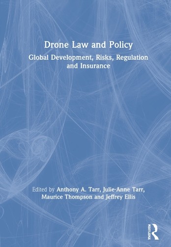 Drone Law and Policy by Anthony A. Tarr, Julie-Anne Tarr, Mau... - 9780367463021