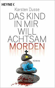 Das Kind in mir will achtsam morden: Roman von Dusse, Ka... | Buch | Zustand gut