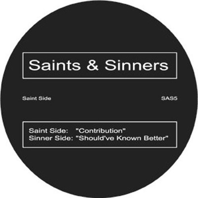 Saints & Sinners - Contribution / Should've Known Better - 12'' Vinyl - ADXV