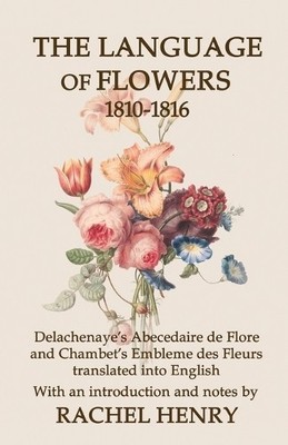 Rachel Henry The Language of Flowers 1810-1816 (Taschenbuch) Language of Flowers
