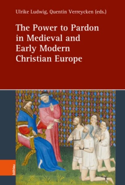 The Power To Pardon In Medieval And Early Modern Christian Europe Ulrike Lu ...-image