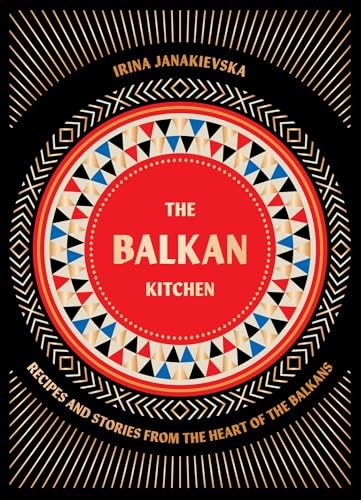 The Balkan Kitchen: Recipes from the Heart of the Balkans.by Janakievska New** - Image 6