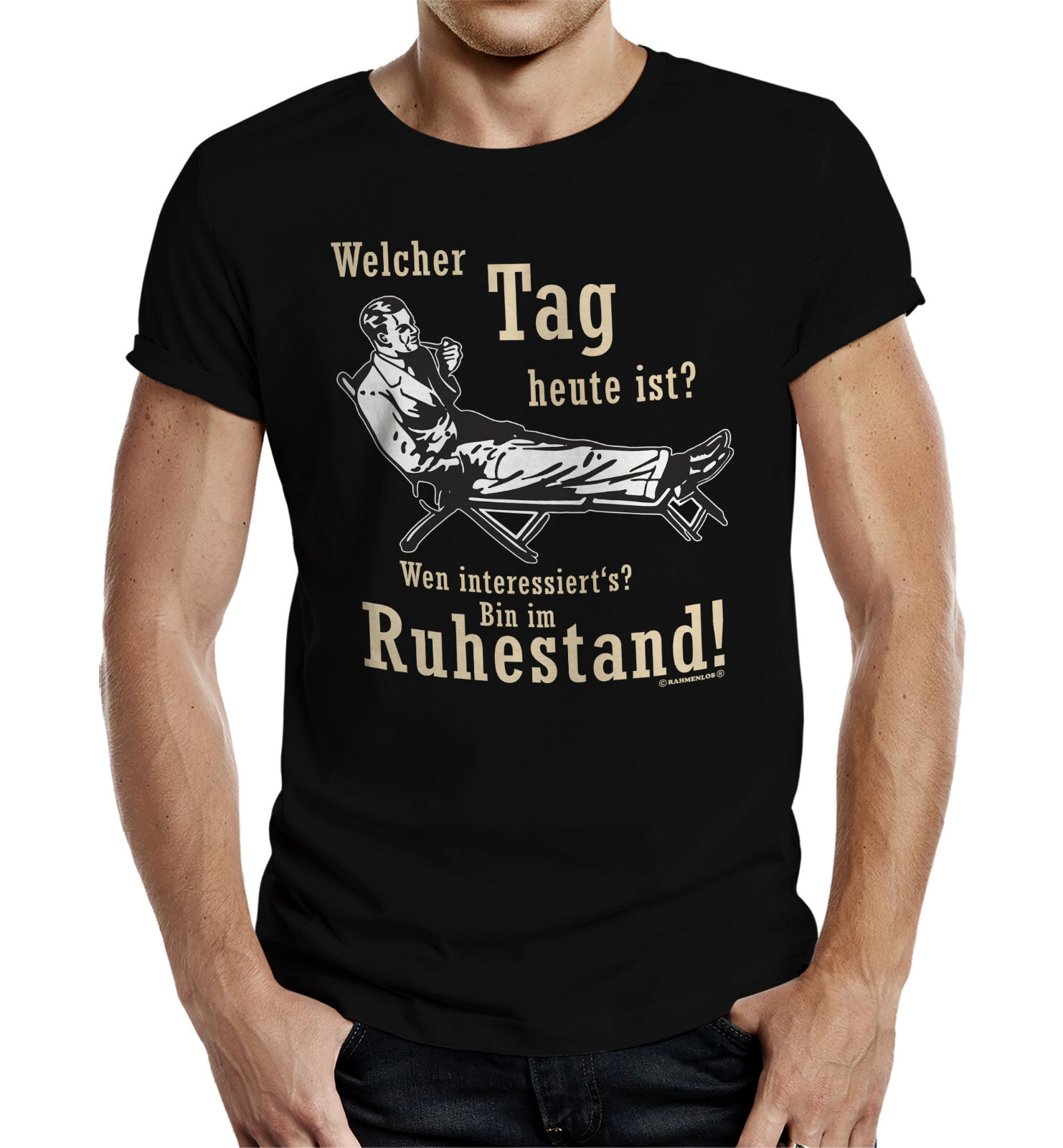 T-Shirt | Welcher Tag heute ist? Wen interessiert´s? Bin im Ruhestand! S-4XL