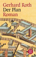Der Plan Roman Gerhard Roth Taschenbuch 302 S. Deutsch 2000 S. Fischer Verlag