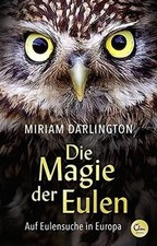 Die Magie der Eulen: Auf Eulensuche in Europa...