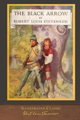 The Black Arrow Illustrated Classic Illustrated by N. C. Wyeth