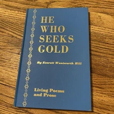 Everett Wentworth Hill / HE WHO SEEKS GOLD Signed 1st Edition 1968