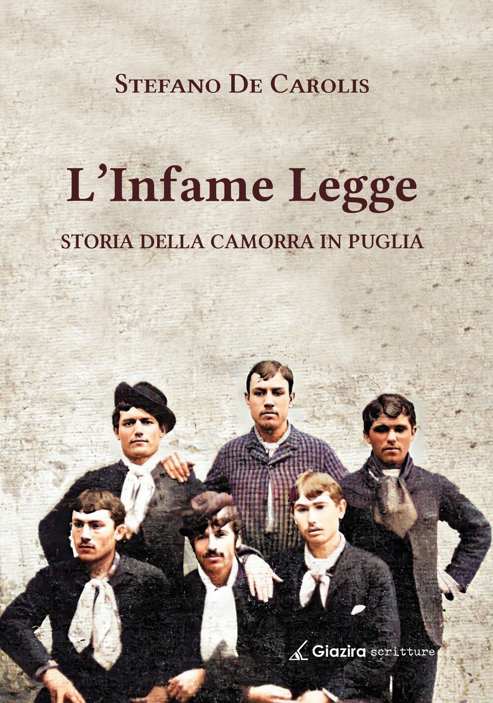 L'infame legge. Storia della camorra in Puglia - [Giazira Scritture]