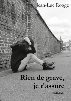 Jean-Luc Rogge | Rien de grave, je t'assure | Taschenbuch | Französisch (2020)