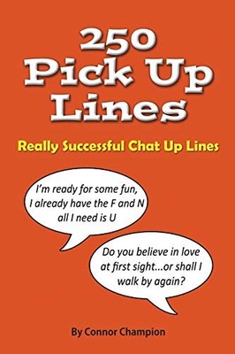 250 Pick Up Lines: GREAT COLLECTION..., Champion, Conno