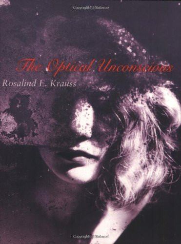 The Optical Unconscious (October Books) - Krauss, Rosalind E. E