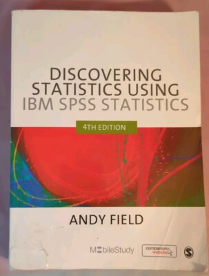 Discovering Statistics Using IBM SPSS Statistics by Andy Field (2013, Trade...