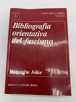 RENZO DE FELICE - ORIENTIERENDE BIBLIOGRAPHIE DES FASCHISMUS - BONACCI ED. 1991
