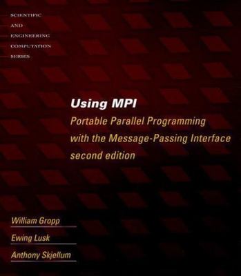 Using MPI - 2nd Edition: Portable Parallel Programming with the Message Passing