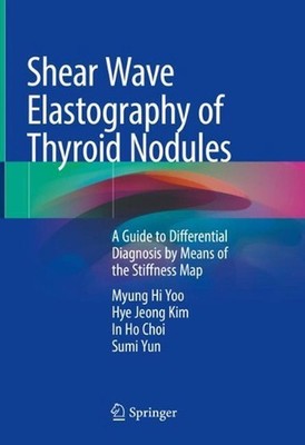 Shear Wave Elastography of Thyroid Nodules: A Guide to Differential Diagnosis by