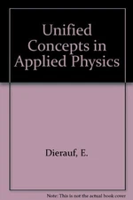 UNIFIED CONCEPTS IN APPLIED PHYSICS By Edward J Dierauf - Hardcover