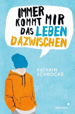Immer kommt mir das Leben dazwischen | Kathrin Schrocke | Taschenbuch | 181 S.