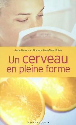 Améliorez les performances de votre cerveau, A. Dufour