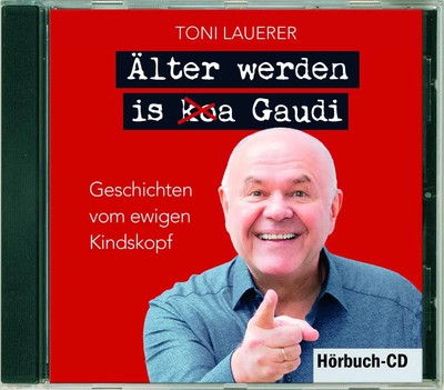 Toni Lauerer | Älter werden is (ko)a Gaudi | Audio-CD | Deutsch (2023) | 77 Min.