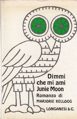 Dimmi che mi ami Junie Moon (Italiano) Kellogg, Marjorie: