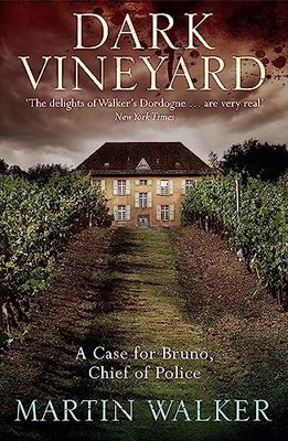 The Dark Vineyard: A Bruno Courreges Investigation:  by Martin Walker 1849161852