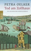 Tod Am Zollhaus Ein Historischer Hamburg-Krimi Petra Oelker Taschenbuch 288 S.