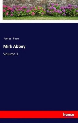 James Payn | Mirk Abbey | Taschenbuch | Englisch (2018) | Volume 1 | 148 S.