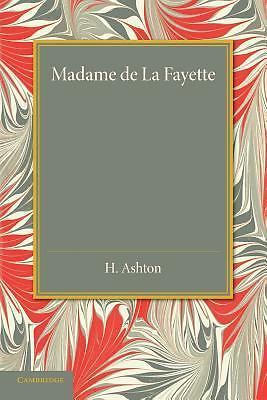 Madame de la Fayette Sa vie et ses oeuvres Ashton Paperback 9781107633872
