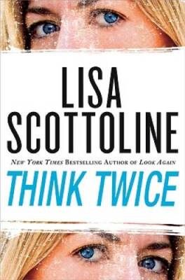 Think Twice - Hardcover By Lisa Scottoline - GOOD