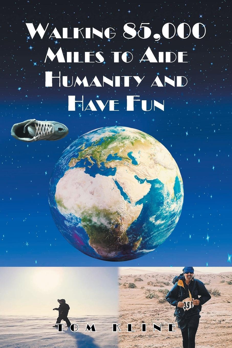 Thumbnail - Tom Kline | Walking 85,000 Miles To Aide Humanity And Have Fun |