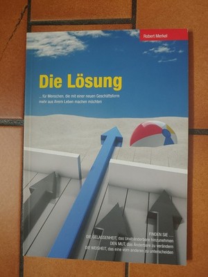 Die Lösung - für Menschen, die mit einer neuen Geschäftsform .... Robert Merkel