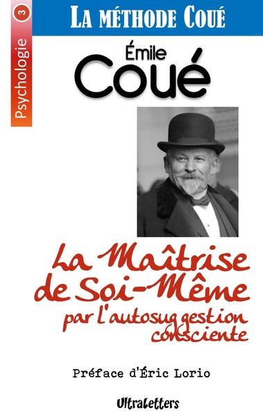 Eric Lorio (U. A.) | La MaîTrise De Soi-MêMe Par L'autosuggestion Consciente-image