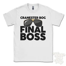 CRANESTER BOG FINAL BOSS T-SHIRT funny xmas gift corsenside northumberland