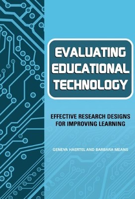 Evaluating Educational Technology: Effective Research Designs for Improving ...