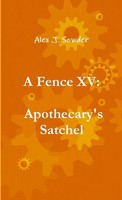 A Fence XV Apothecary's Satchel Alex J. Sowder Taschenbuch Englisch 2017