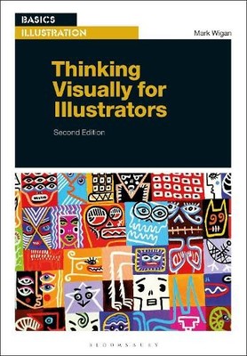 Mark Wigan Thinking Visually for Illustrators (Taschenbuch) Basics Illustration