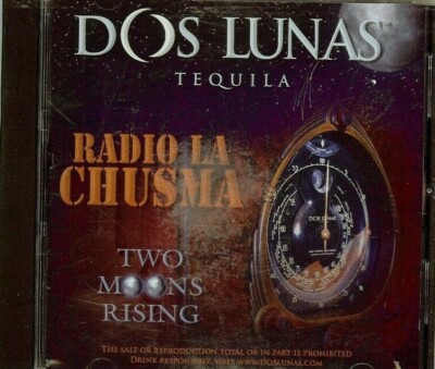 DOS LUNAS - TEQUILA - RADIO LA CHUSMA - TWO MOONS RISING - CD - USED - FREE SHIP