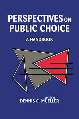 Perspectives on Public Choice A Handbook Mueller Paperback 9780521556545