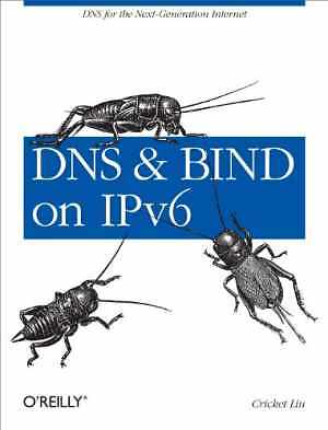 DNS and BIND on IPv6: DNS for the - Paperback, by Liu Cricket - Very Good