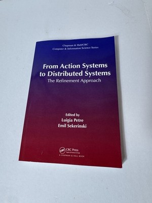 From Action Systems to Distributed Systems  Luigia Petre  Hardcover
