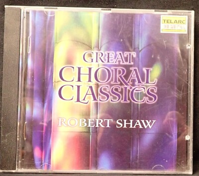 Great Choral Classics - Robert Shaw, Atlantic Symphony - Telarc CD  2001